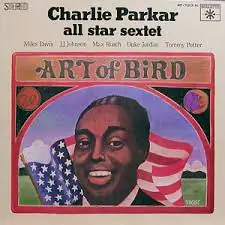 The Charlie Parker Sextet - Art Of Bird 앞면