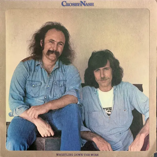 Crosby & Nash - Whistling Down The Wire 앞면