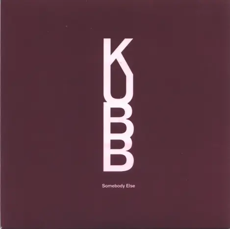 Kubb - Somebody Else 앞면