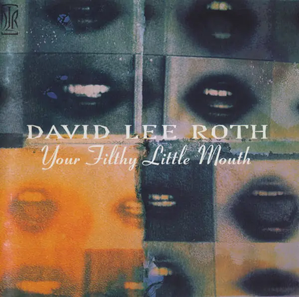 David Lee Roth - Your Filthy Little Mouth 앞면