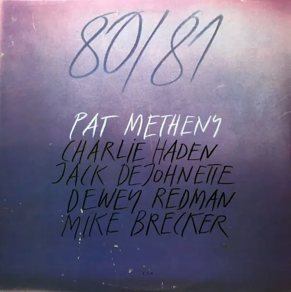 Pat Metheny / Charlie Haden / Jack DeJohnette / Dewey Redman / Michael Brecker - 80/81 앞면