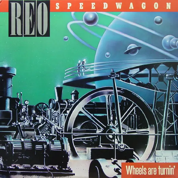 REO Speedwagon - Wheels Are Turnin' 앞면