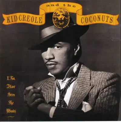Kid Creole And The Coconuts - I, Too, Have Seen  The Woods 앞면