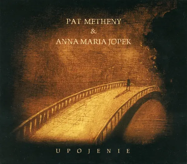Pat Metheny / Anna Maria Jopek - Upojenie 앞면