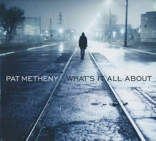 Pat Metheny - What's It All About 앞면