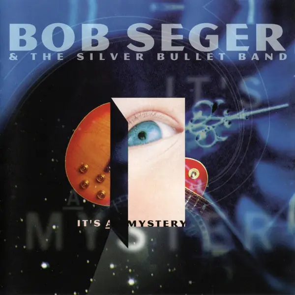 Bob Seger And The Silver Bullet Band - It's A Mystery 앞면