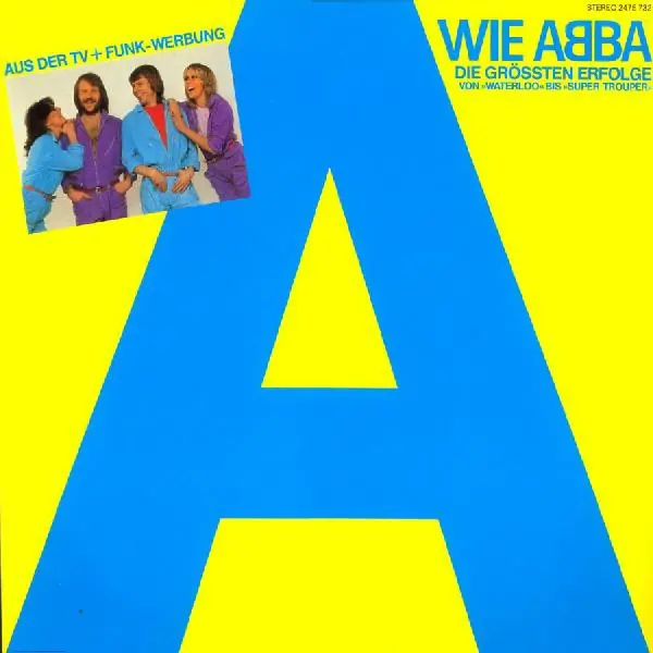 ABBA - A Wie ABBA (Die Grössten Erfolge Von »Waterloo« Bis »Super Trouper«) 앞면