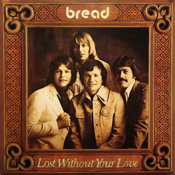 Bread - Lost Without Your Love 앞면