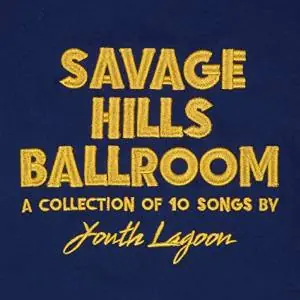 Youth Lagoon - Savage Hills Ballroom 앞면
