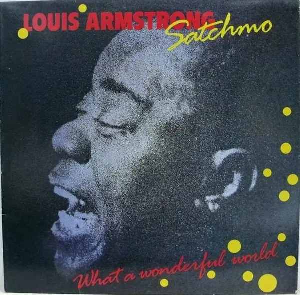 Louis Armstrong - Satchmo - What A Wonderful World 앞면