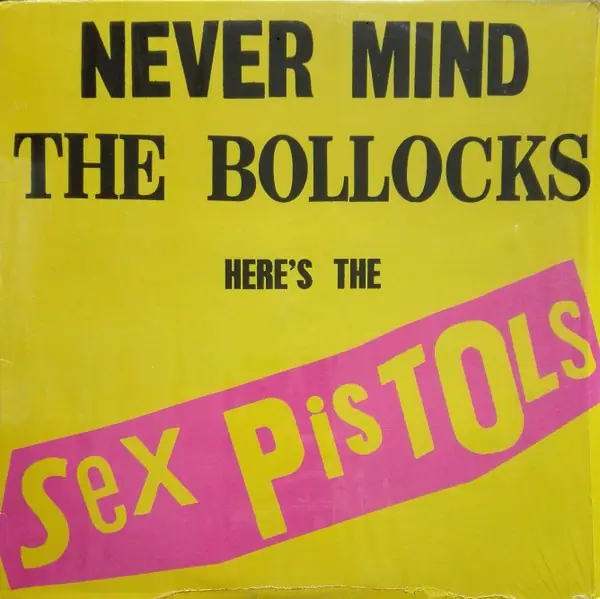 Sex Pistols - Never Mind The Bollocks, Here's The Sex Pistols 앞면